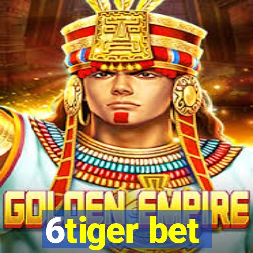 6tiger bet